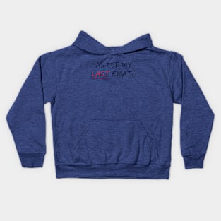 As Per My Last Email 1 Kids Hoodie